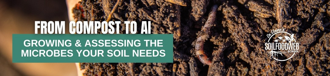 From Compost to AI: Growing & Assessing Microbes Your Soil Needs